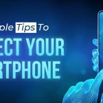 Fort Knox in Your Pocket: Essential Tips to Secure Your Smartphone from Cyber Attacks Tips to Secure Your Smartphone