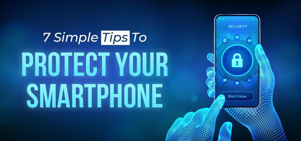 Tips to Secure Your Smartphone