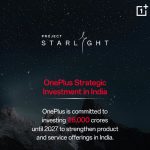 OnePlus Launches Project Starlight with ₹6,000 Crore Investment OnePlus Launches Project Starlight with ₹6,000 Crore Investment