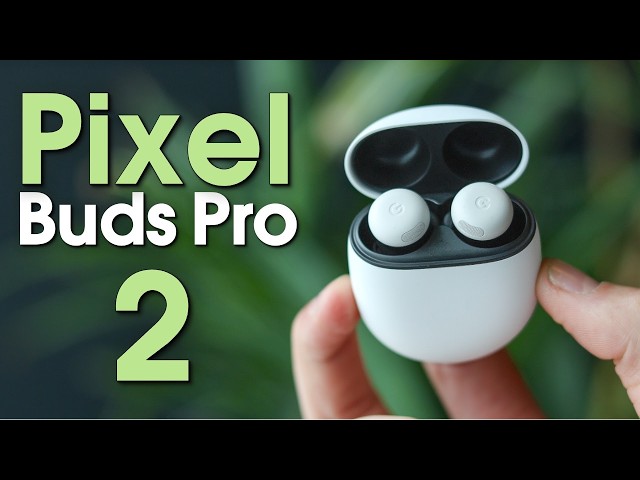 Pixel Buds Pro 2 Review