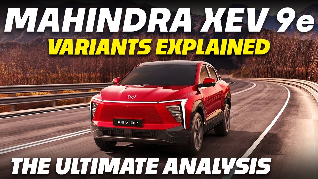 Mahindra XEV 9e Variant Breakdown
