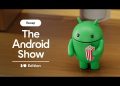 The Android Show 2025 Highlights