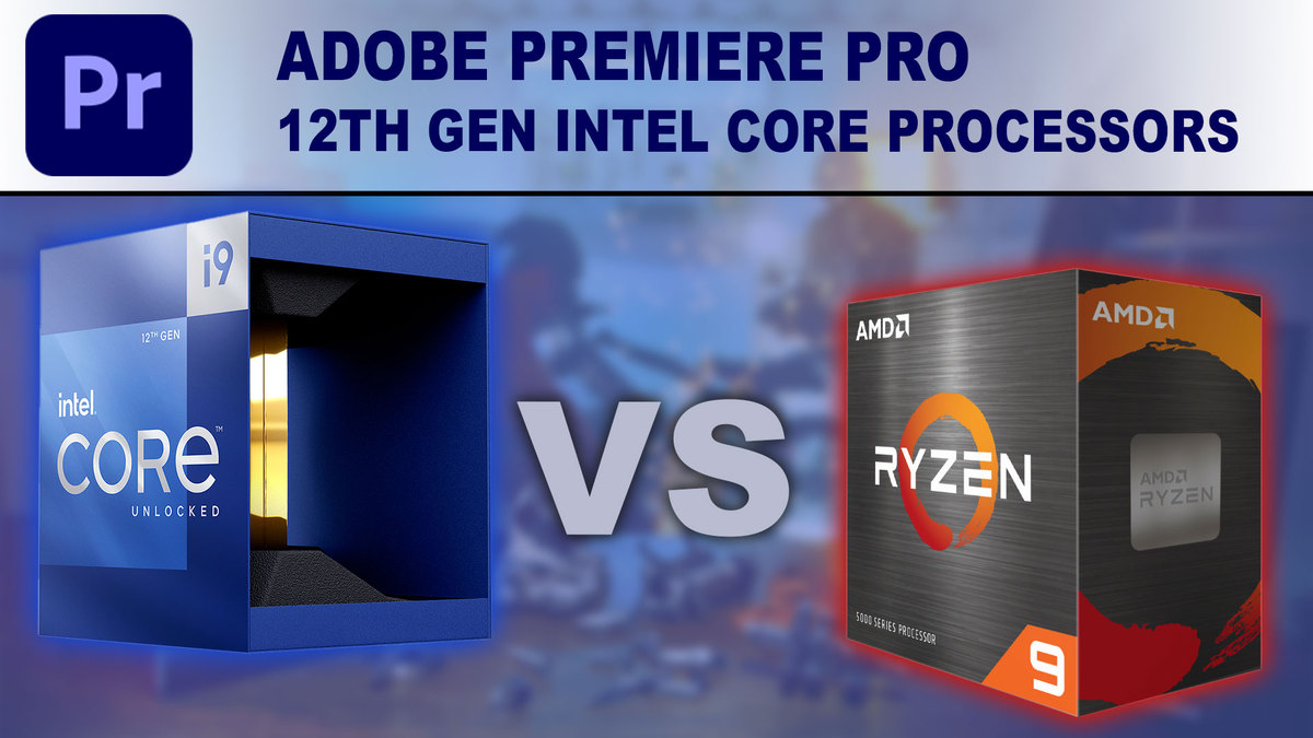 Intel vs AMD in Adobe Premiere Pro